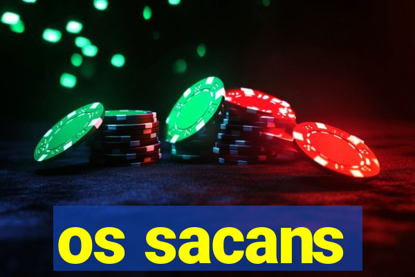 os sacans